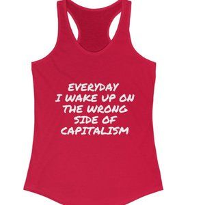 Everyday I wake up on the wrong side of capitalism Punk Rock shirt tank rocker s